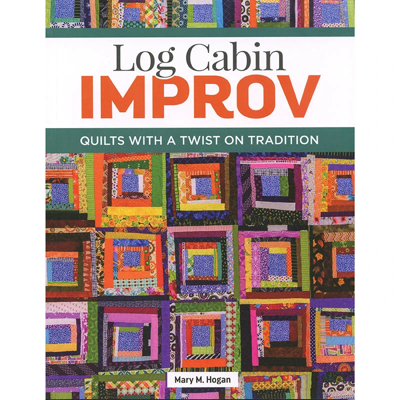 Log Cabin Improv Book 3 Log Cabin Improv Book