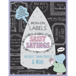 Sassy Sayings Iron-on Labels For Quilts, Sewing Projects & More Book