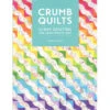 Crumb Quilts Book -Clover Store crumb quilts book dc08707 david charles emily bailey 89eca8 e16bf1b3 881b 47dc 82d3 9b00dc701abf