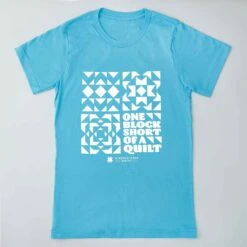 One Block Short Of A Quilt T-shirt - Turquoise 2XL