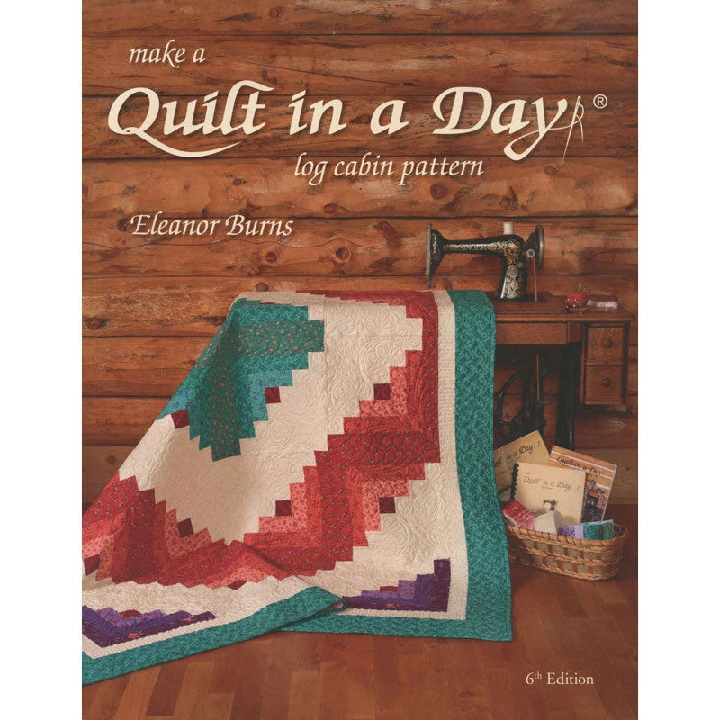 Make A Quilt In A Day Log Cabin Book 6th Edition